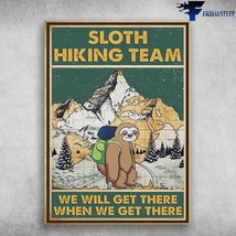 Sloth Hiking Team We Will Get There When We Get There Mountain Hiking - £12.73 GBP