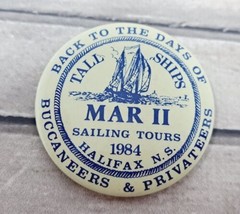 Tall Ships Sailing Tours Pinback Button VTG 1984 Halifax Buccaneers Privateers - £6.78 GBP