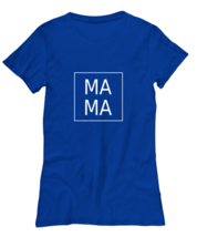 Mom T Shirt Mama Royal-W-Tee - $20.95