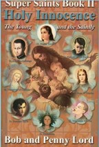 Holy Innocence, The Young &amp; The Saintly Book, New, by Bob and Penny Lord - £10.87 GBP