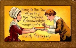 Embossed Hgb POSTCARD-PILGRIM Boy &amp; GIRL-YANKEES Get Pumpkin PIE/w Thankees Bkc - £3.95 GBP