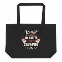 I Just Want To Drink My Coffee &amp; Pet my Cavapoo tote bag - £21.70 GBP