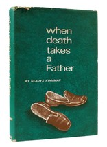 Gladys Kooiman When Death Takes A Father 1st Edition 1st Printing - $49.95