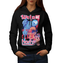 Wake Me Get Horny Sexy Sweatshirt Hoody  Women Hoodie - £17.86 GBP