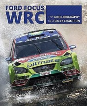 Ford Focus RS WRS World Rally Car 1989 to 2010 by Graham Robson.New Book. - £12.41 GBP