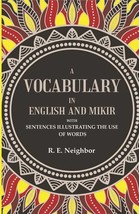 A vocabulary in English and Mikir: With Sentences Illustrating The Use Of Words - £19.66 GBP