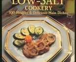 Low-Salt Cookery: 100 Healthy &amp; Delicious Main Dishes (Creative Cuisine)... - $2.93