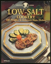 Low-Salt Cookery: 100 Healthy &amp; Delicious Main Dishes (Creative Cuisine)... - $2.93