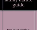 The complete family nature guide [Paperback] Jean Reese Worthley - $2.93