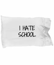 I Hate School Pillowcase Funny Gift Idea for Bed Body Pillow Cover Case Set Stan - £17.10 GBP