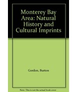 Monterey Bay Area: Natural History and Cultural Imprints [Paperback] Gor... - $25.97