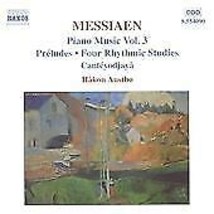 Olivier Messiaen : PIANO MUSIC VOL 3 CD (1999) Pre-Owned - $15.20