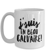 J&#39;SUIS EN BEAU CALVAIRE! Tasse à café drôle, Expression Québec, Cadeau pour papa - £15.63 GBP