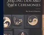 Staging Den and Pack Ceremonies [Paperback] Boy Scouts of America - $3.89