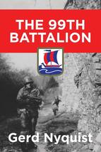The 99th Battalion [Paperback] Nyquist, Gerd - £15.49 GBP
