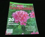 Chicagoland Gardening Magazine May/June 2018 20 Great Geraniums, Balcony... - $10.00