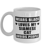 Siamese Cat Coffee Mug - Wears Black Loves My Cat Avoids People - 11 oz Funny  - £11.95 GBP
