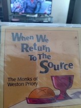 The Monks of Weston Priory When We Return to the Source CD NEW and Sealed - £23.16 GBP