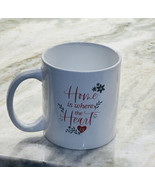 NEW White Ceramic Coffee Tea Mug 12oz &quot;Home is Where the Heart is&quot; - $17.70