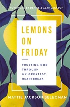 Lemons on Friday: Trusting God Through My Greatest Heartbreak [Hardcover] Selecm - £6.10 GBP