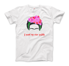 Frida Kahlo - I Paint My Own Reality - Quote T-Shirt - £17.16 GBP+