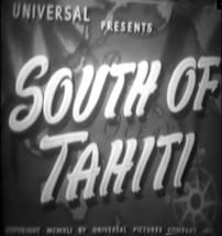 SOUTH OF TAHITI (1941) RARE Action / Adventure Film - $9.85