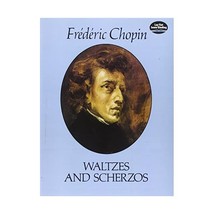 Waltzes and Scherzos Chopin, Frederic - $25.00