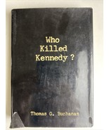 Who Killed Kennedy? Thomas G. Buchanan. 1964 FIRST EDITION - £11.66 GBP