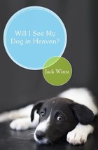 (Signed) (First Printing) Will I See My Dog In Heaven? By Jack Wintz (2009, Pb) - £10.56 GBP