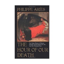 The Hour of Our Death: The Classic History of Western Attitudes Toward Death ove - £24.04 GBP