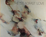 The Steadfast Love - $23.99