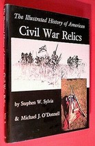 The Illustrated History Of American Civil War Relics By Stephen Sylvia ~ Signed - £78.16 GBP