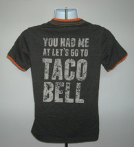 You Had Me at Let&#39;s Go to Taco Bell t shirt Womens Small Gray Cotton Poly - £17.34 GBP