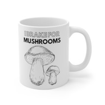 Mushroom FORAGING Coffee Mug | I BRAKE For MUSHROOMS | Black &amp; White  Ce... - £19.91 GBP