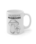 Mushroom FORAGING Coffee Mug | I BRAKE For MUSHROOMS | Black &amp; White  Ce... - £19.91 GBP