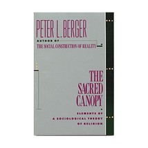 The Sacred Canopy: Elements of a Sociological Theory of Religion Peter L. Berger - £15.79 GBP