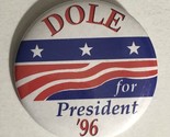 1996 Bob Dole 1996 Presidential Campaign Pinback Button J3 - £3.16 GBP
