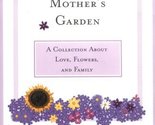 My Mother&#39;s Garden Hobhouse, Penelope; Dominique Browning and Jamaica Ki... - $2.93