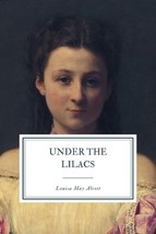 Under the Lilacs by Louisa May Alcott - Very Good - £12.25 GBP