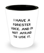 Best Forester, I Have a Forester Voice. And I&#39;m Not Afraid to Use It, Funny Shot - £7.79 GBP