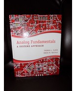 Analog Fundamentals : A Systems Approach by David M. Buchla, Thomas L. F... - £86.10 GBP
