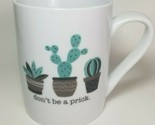 Don&#39;t Be a Prick Mug 10 Strawberry Street Cactus Cacti 15 oz Sassy Coffe... - $13.81