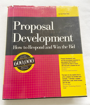 (First Edition) 1989 HC Proposal Development: How to Respond and Win the Bid (.. - $59.13