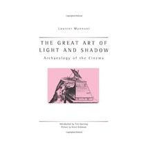 The Great Art of Light and Shadow: Archaeology of the Cinema Mannoni, Laurent/ C - £29.12 GBP