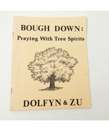 Bough Down Praying With Tree Spirits Dolfyn &amp; Zu RARE Booklet 1986 - $49.38