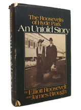 Elliott Roosevelt, James Brough AN UNTOLD STORY The Roosevelts of Hyde Park 1st - £42.16 GBP