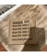 Ranger Noise Csncelling Microphone Model SRA-197NC - $38.35 CAD