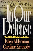 In Our Defense: The Bill of Rights in Action / Ellen Alderman &amp; Caroline Kennedy - £1.84 GBP