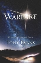 Warfare: Winning the Spiritual Battle [Paperback] Evans, Tony - $10.47