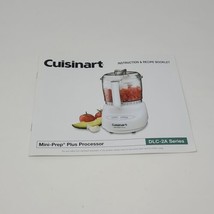 Cuisinart DLC-2A  Mini-Prep Plus Food Processor Instruction/Recipes Book... - £6.21 GBP